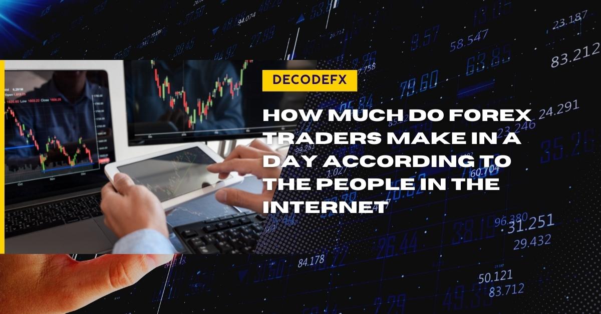 How Much Do Forex Traders Make in a Day According to the People on the