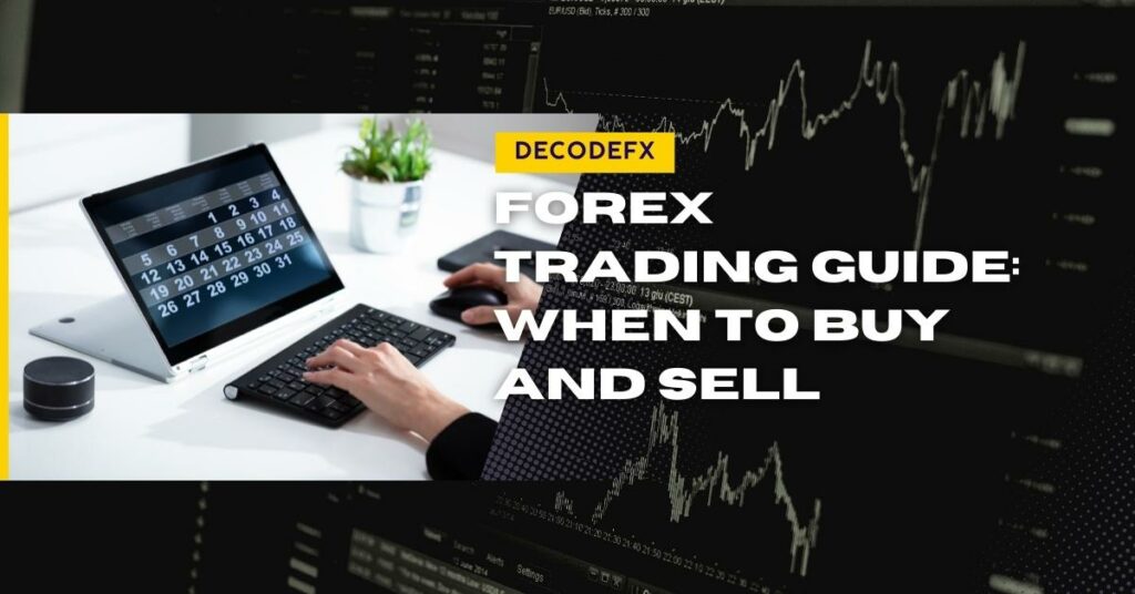 Forex Trading Guide_ When To Buy And Sell