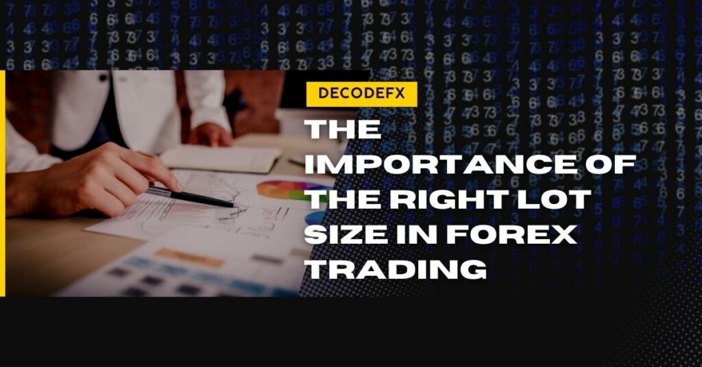 The Importance of the Right Lot Size in Forex Trading